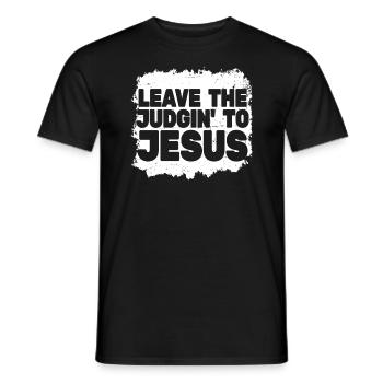 Leave The Judgin' To Jesus - Men's T-Shirt - black - Front - AI Model Male 178 light (178cm)