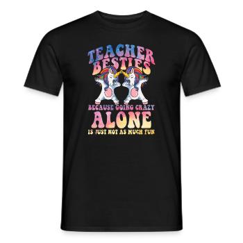 Teacher Besties Because Going Crazy - Men's T-Shirt - black - Front - AI Model Male 178 light (178cm)