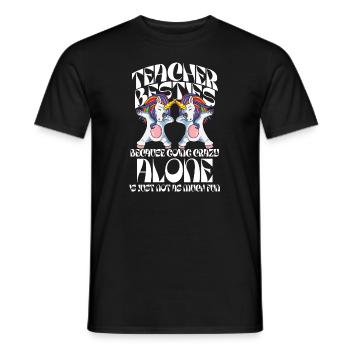 Teacher Besties Because Going Crazy - Men's T-Shirt - black - Front - AI Model Male 178 light (178cm)