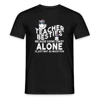 Teacher Besties Because Going Crazy - Men's T-Shirt - black - Front - AI Model Male 178 light (178cm)
