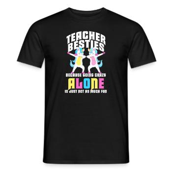 Teacher Besties Because Going Crazy - Men's T-Shirt - black - Front - AI Model Male 178 light (178cm)