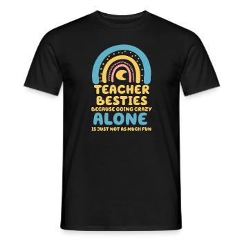Teacher Besties Because Going Crazy - Men's T-Shirt - black - Front - AI Model Male 178 light (178cm)