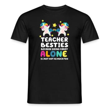 Teacher Besties Because Going Crazy - Men's T-Shirt - black - Front - AI Model Male 178 light (178cm)