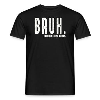 Bruh Formerly Known As Mom - Men's T-Shirt - black - Front - AI Model Male 178 light (178cm)