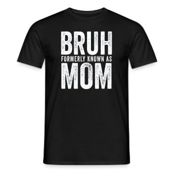 Bruh Formerly Known As Mom - Men's T-Shirt - black - Front - AI Model Male 178 light (178cm)