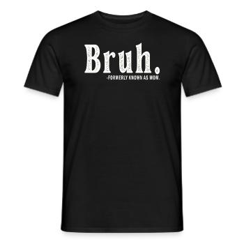 Bruh Formerly Known As Mom - Men's T-Shirt - black - Front - AI Model Male 178 light (178cm)