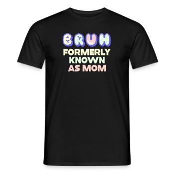 Bruh Formerly Known As Mom - Men's T-Shirt - black - Front - AI Model Male 178 light (178cm)