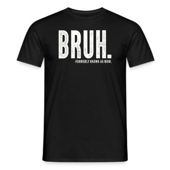 Bruh, früher bekannt als Mama - Männer T-Shirt - Schwarz - Vorne - AI Model Male 178 light (178cm)