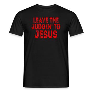 Überlassen Sie das Urteil Jesus - Männer T-Shirt - Schwarz - Vorne - AI Model Male 178 light (178cm)