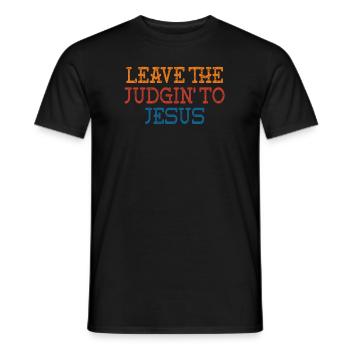 Überlassen Sie das Urteil Jesus - Männer T-Shirt - Schwarz - Vorne - AI Model Male 178 light (178cm)