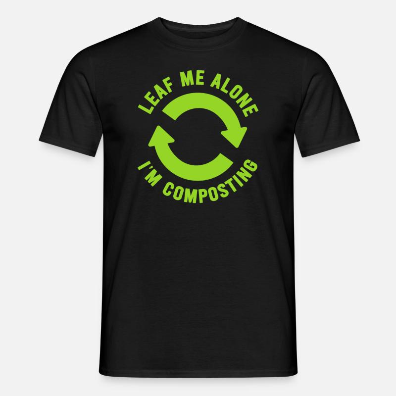 Leaf Me Alone Ich kompostiere - Männer T-Shirt - Schwarz