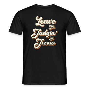 Leave The Judgin' To Jesus - Men's T-Shirt - black - Front - AI Model Male 178 light (178cm)