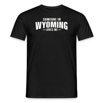 Jemand in Wyoming liebt mich - Männer T-Shirt - Schwarz - Vorne - AI Model Male 178 light (178cm)