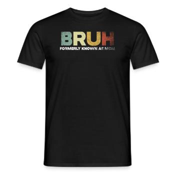 Bruh Formerly Known As Mom - Men's T-Shirt - black - Front - AI Model Male 178 light (178cm)