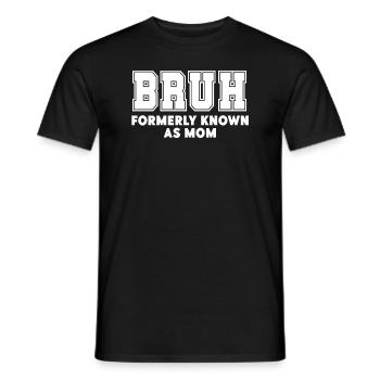 Bruh, früher bekannt als Mama - Männer T-Shirt - Schwarz - Vorne - AI Model Male 178 light (178cm)