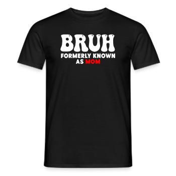 Bruh Formerly Known As Mom - Men's T-Shirt - black - Front - AI Model Male 178 light (178cm)