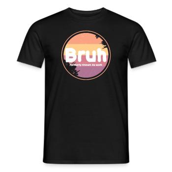 Bruh, früher bekannt als Mama - Männer T-Shirt - Schwarz - Vorne - AI Model Male 178 light (178cm)