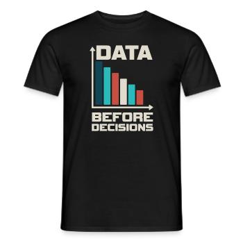 Daten vor Entscheidungsdaten oder nicht - Männer T-Shirt - Schwarz - Vorne - AI Model Male 178 light (178cm)