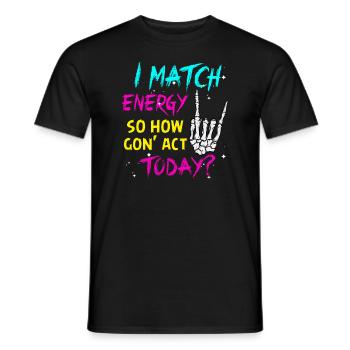 Je suis à la hauteur de l’énergie alors comment nous allons agir aujourd’hui - T-shirt homme - noir - Devant - AI Model Male 178 light (178cm)