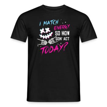 Je suis à la hauteur de l’énergie alors comment nous allons agir aujourd’hui - T-shirt homme - noir - Devant - AI Model Male 178 light (178cm)