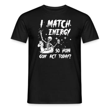 Je suis à la hauteur de l’énergie alors comment nous allons agir aujourd’hui - T-shirt homme - noir - Devant - AI Model Male 178 light (178cm)