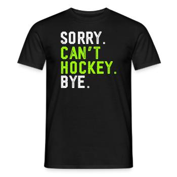 Sorry Can't Hockey Bye Hockey Lover - Men's T-Shirt - black - Front - AI Model Male 178 light (178cm)