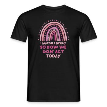 Je suis à la hauteur de l’énergie alors comment nous allons agir aujourd’hui - T-shirt homme - noir - Devant - AI Model Male 178 light (178cm)