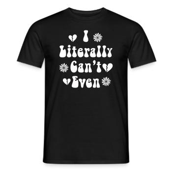 I Literally Cant Even Care - Men's T-Shirt - black - Front - AI Model Male 178 light (178cm)