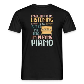 I Might Look Like I Am Listening Piano - Men's T-Shirt - black - Front - AI Model Male 178 light (178cm)