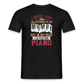 I Might Look Like I Am Listening Piano - Men's T-Shirt - black - Front - AI Model Male 178 light (178cm)