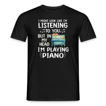 I Might Look Like I Am Listening Piano - Men's T-Shirt - black - Front - AI Model Male 178 light (178cm)