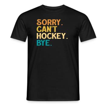 Sorry Can't Hockey Bye Hockey Lover - Men's T-Shirt - black - Front - AI Model Male 178 light (178cm)