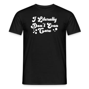 I Literally Cant Even Care - Men's T-Shirt - black - Front - AI Model Male 178 light (178cm)