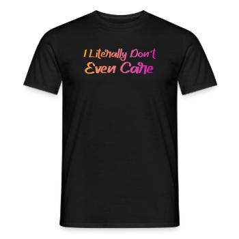 I Literally Cant Even Care - Men's T-Shirt - black - Front - AI Model Male 178 light (178cm)