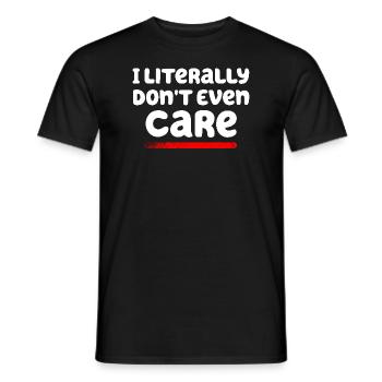 I Literally Cant Even Care - Men's T-Shirt - black - Front - AI Model Male 178 light (178cm)