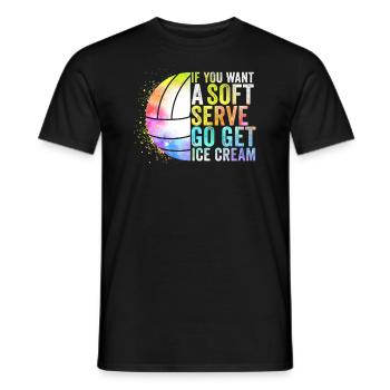 Wenn Sie ein Softeis wollen, holen Sie sich Eis - Männer T-Shirt - Schwarz - Vorne - AI Model Male 178 light (178cm)