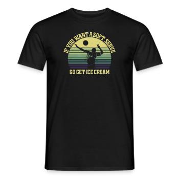 Wenn Sie ein Softeis wollen, holen Sie sich Eis - Männer T-Shirt - Schwarz - Vorne - AI Model Male 178 light (178cm)