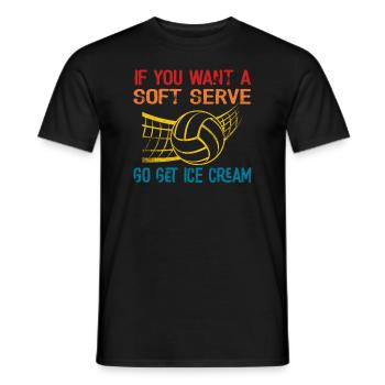 Wenn Sie ein Softeis wollen, holen Sie sich Eis - Männer T-Shirt - Schwarz - Vorne - AI Model Male 178 light (178cm)