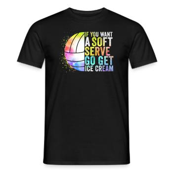 Wenn Sie ein Softeis wollen, holen Sie sich Eis - Männer T-Shirt - Schwarz - Vorne - AI Model Male 178 light (178cm)