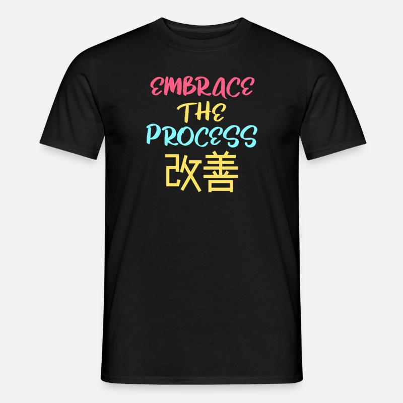 Japanese Kaizen Embrace The Process - Men's T-Shirt - black