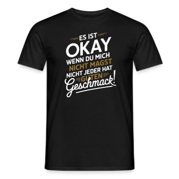 Es Ist Okay Wenn Du Mich Nicht Magst - Men's T-Shirt - black - Front - AI Model Male 178 light (178cm)
