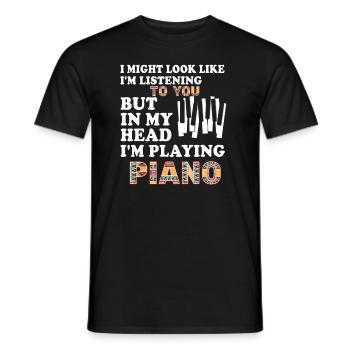 I Might Look Like I Am Listening Piano - Men's T-Shirt - black - Front - AI Model Male 178 light (178cm)
