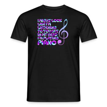 I Might Look Like I Am Listening Piano - Men's T-Shirt - black - Front - AI Model Male 178 light (178cm)