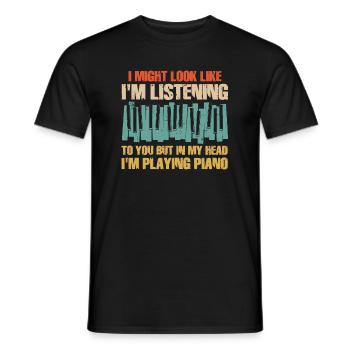 I Might Look Like I Am Listening Piano - Men's T-Shirt - black - Front - AI Model Male 178 light (178cm)