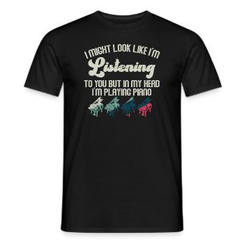 I Might Look Like I Am Listening Piano - Men's T-Shirt - black - Front - AI Model Male 178 light (178cm)
