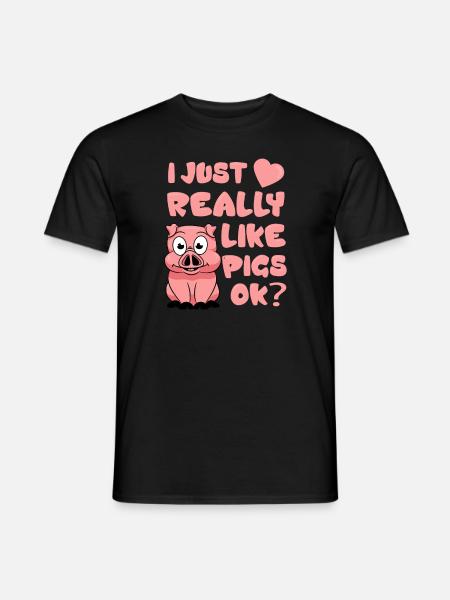 I just really like pigs ok? - animal love gift - T-shirt homme - noir
