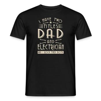I have two titles Dad and Electrician - T-shirt homme - noir - Devant - AI Model Male 178 light (178cm)