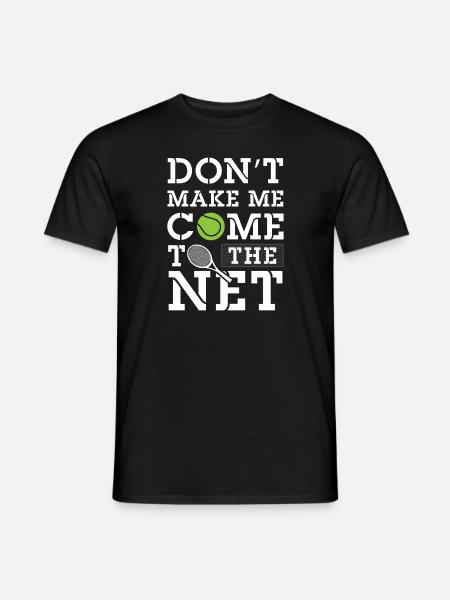 Don't make me come to the net - Tennis - Heren T-shirt - zwart