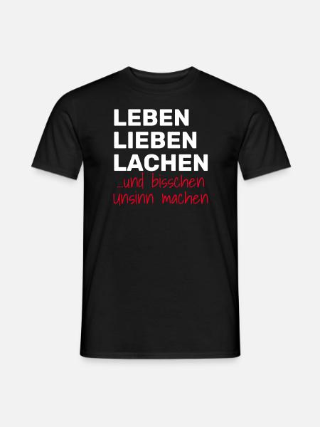 LEBEN LIEBEN LACHEN UND BISSCHEN UNSINN MACHEN - Männer T-Shirt - Schwarz