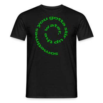 Wassertyp Design inspirierendes Zitat manchmal - Männer T-Shirt - Schwarz - Vorne - AI Model Male 178 light (178cm)